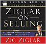 Ziglar on Selling: The Ultimate Handbook for the Complete Sales Professional