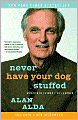 Never Have Your Dog Stuffed: And Other Things I've Learned