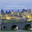 One Hundred and One Beautiful Small Towns in France