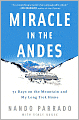 Miracle in the Andes: 72 Days on the Mountain and My Long Trek Home