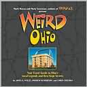 Weird Ohio: Your Travel Guide to Ohio's Local Legends and Best Kept Secrets