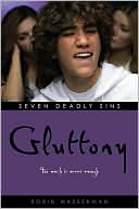 Gluttony (Robin Wasserman's Seven Deadly Sins Series #6)