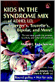 Kids in the Syndrome Mix of ADHD, LD, Asperger's, Tourette's, Bipolar, and More!