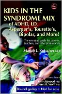 Kids in the Syndrome Mix of ADHD, LD, Asperger's, Tourette's, Bipolar, and More!