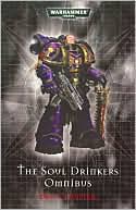The Soul Drinkers Omnibus: Soul Drinker/The Bleeding Chalice/Crimson Tears