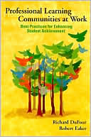 Professional Learning Communities at Work: Best Practices for Enhancing Student Achievement
