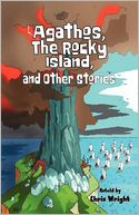 Agathos, The Rocky Island, And Other Stories