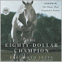 The Eighty-Dollar Champion: Snowman, the Horse That Inspired a Nation