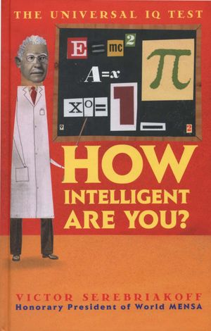 How Intelligent Are You?: The Universal IQ Test