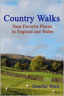 Country Walks: Near Favorite Places in England and Wales