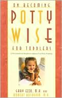 On Becoming Potty-Wise for Toddlers: A Developmental Readiness Approach to Potty Training