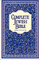 Complete Jewish Bible: An English Version of the Tanakh (Old Testament) and B'rit Hadashah (New Testament)