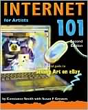 Internet 101 for Artists, Second Edition: With a Special Guide to Selling Art on eBay