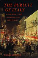 The Pursuit of Italy: A History of a Land, Its Regions, and Their Peoples