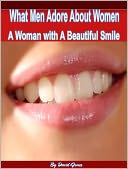 What Men Adore About Women: A Woman with A Beautiful Smile