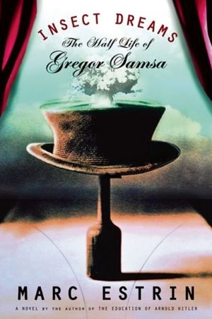 Insect Dreams: The Half Life of Gregor Samsa