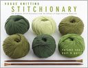 Vogue Knitting Stitchionary Volume One: Knit & Purl: The Ultimate Stitch Dictionary from the Editors of Vogue Knitting Magazine