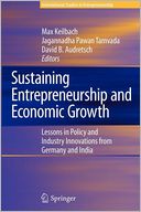 Sustaining Entrepreneurship and Economic Growth: Lessons in Policy and Industry Innovations from Germany and India