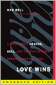 Love Wins: A Book about Heaven, Hell, and the Fate of Every Person Who Ever Lived (Enhanced Edition)