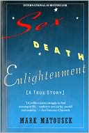Sex Death Enlightenment: A True Story