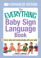 Everything Baby Sign Language Book: Get an early start communicating with your baby!