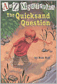 The Quicksand Question (A to Z Mysteries Series #17)