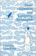 Taoist Meditation and Longevity Techniques