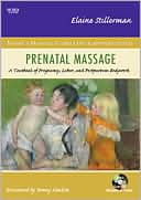 Prenatal Massage: A Textbook of Pregnancy, Labor, and Postpartum Bodywork