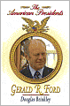 Gerald R. Ford (American Presidents Series)
