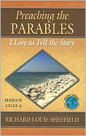 Preaching the Parables: Series IV, Cycle A: I Love to Tell the Story