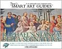 Raphael's Stanza Della Segnatura: Audio Guide to the Stanza Della Segnatura in the Vatican and Its Remarkable Fresco Cycle