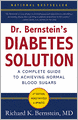 Dr. Bernstein's Diabetes Solution: The Complete Guide to Achieving Normal Blood Sugars