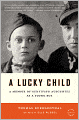 A Lucky Child: A Memoir of Surviving Auschwitz as a Young Boy