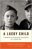 A Lucky Child: A Memoir of Surviving Auschwitz as a Young Boy