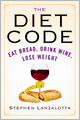 The Diet Code: Eat Bread, Drink Wine, Lose Weight