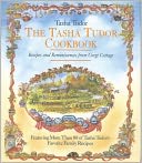 Tasha Tudor Cookbook: Recipes and Reminiscences from Corgi Cottage