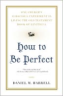 How to Be Perfect: One Church's Audacious Experiment in Living the Old Testament Book of Leviticus