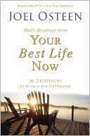 Daily Readings from Your Best Life Now: 90 Devotions for Living at Your Full Potential
