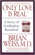 Only Love Is Real: A Story of Soulmates Reunited