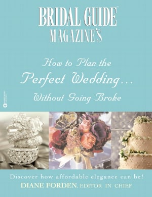 Bridal Guide Magazine's How to Plan the Perfect Wedding...without Going Broke