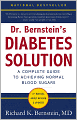 Dr. Bernstein's Diabetes Solution: The Complete Guide to Achieving Normal Blood Sugars