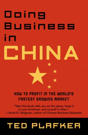 Doing Business In China: How to Profit in the World's Fastest Growing Market