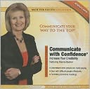 Communicate with Confidence: Increase Your Credibility