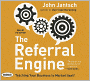 The Referral Engine: Teaching Your Business to Market Itself