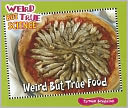 Weird But True Food