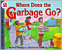Where Does the Garbage Go? (Let's-Read-and-Find-out Science Book))