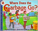 Where Does the Garbage Go? (Let's-Read-and-Find-out Science Book))
