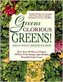 Greens Glorious Greens: More than 140 Ways to Prepare All Those Great-Tasting, Super-Healthy, Beautiful Leafy Greens