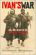 Ivan's War: Life and Death in the Red Army, 1939-1945