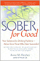 Sober for Good: New Solutions for Drinking Problems -- Advice from Those Who Have Succeeded